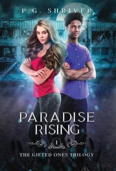 Paradise Rising: A Teen Superhero Fantasy: 1 (The Gifted Ones Trilogy)