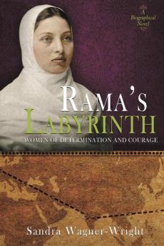 Rama's Labyrinth: A Biographical Novel (Women of Determination and Courage)