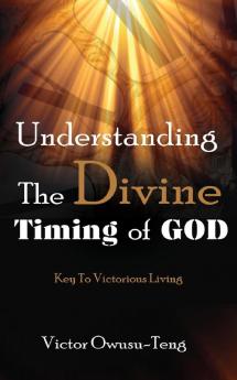 Understanding The Divine Timing Of God