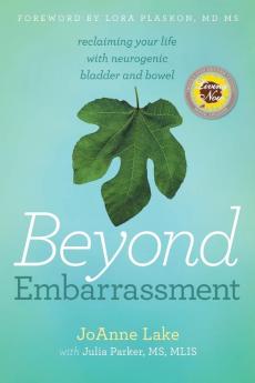 Beyond Embarrassment: reclaiming your life with neurogenic bladder and bowel: 1