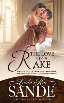 The Love of a Rake: 1 (Brothers of the Aristocracy)