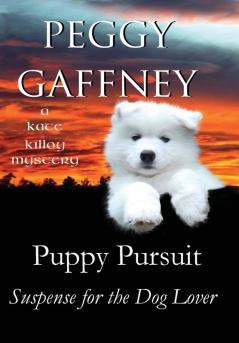 Puppy Pursuit - A Kate Killoy Mystery: Suspense for the Dog Lover: 2