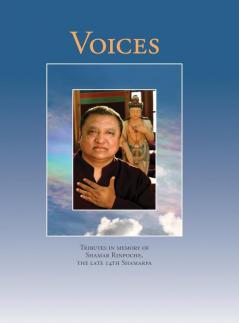 Voices: Tributes in memory of Shamar Rinpoche the late 14th Shamarpa