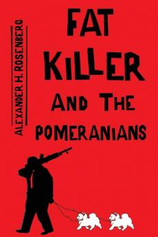 Fat Killer and The Pomeranians: 1