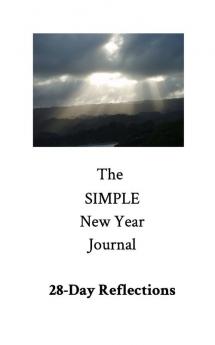 The Simple New Year Journal: 28-Day Reflections: 28-Day Reflections