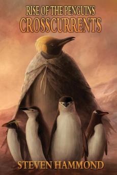 Crosscurrents: The Rise of the Penguins Saga: 3