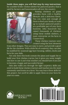 Stress-Free Chicken Tractor Plans: An Easy to Follow Step-by-Step Guide to Building Your Own Chicken Tractors.
