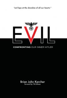 Evil: Confronting our Inner Hitler