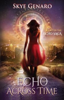 Echo Across Time: Book 1 in The Echo Saga