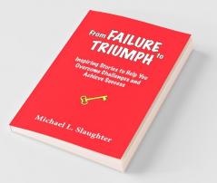 From FAILURE to TRIUMPH