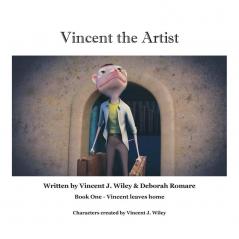 Vincent the Artist: Book One - Vincent leaves home