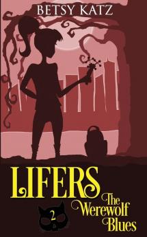 The Werewolf Blues: A Monster-Hunting Adventure with the LIFERS