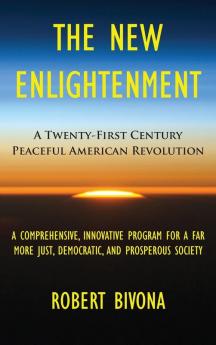 The New Enlightenment: A Twenty-First Century Peaceful American Revolution