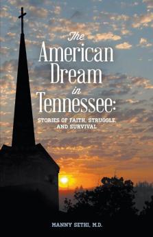 American Dream in Tennessee: Stories of Faith Struggle and Survival