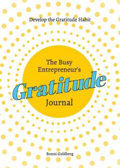 The Busy Entrepreneur's Gratitude Journal