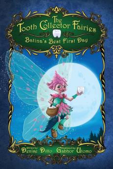 The Tooth Collector Fairies: Batina's Best First Day: 1