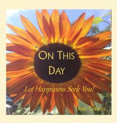 On This Day: Let Happiness Seek You!