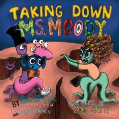 Taking Down Ms. Moody: 12 (Books by Teens)