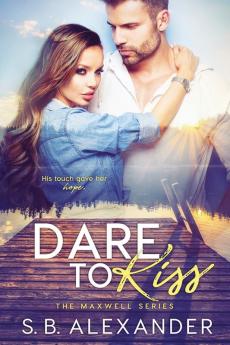 Dare to Kiss: 1 (Maxwell)