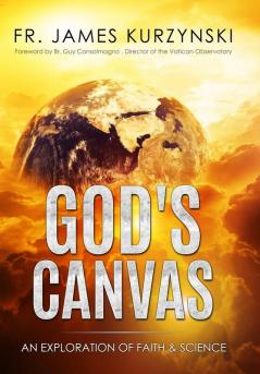 God's Canvas: An Exploration of Faith Astronomy and Creation