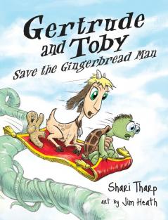 Gertrude and Toby Save the Gingerbread Man: 2 (Gertrude and Toby Fairy-Tale Adventure)