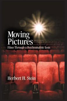 Moving Pictures: Films Through a Psychoanalytic Lens