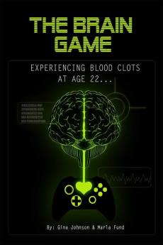 The Brain Game: Experiencing Blood Clots At Age 22