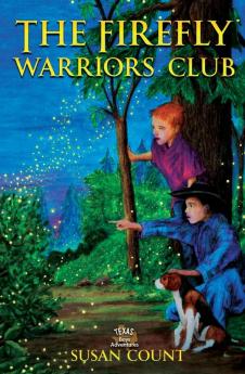 The Firefly Warriors Club: 1 (Texas Boys Adventures)