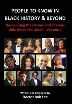 People to Know in Black History & Beyond: Recognizing the Heroes and Sheroes Who Make the Grade