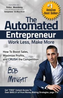 The Automated Entrepreneur: How To Boost Sales Maximize Profits and CRUSH the Competition