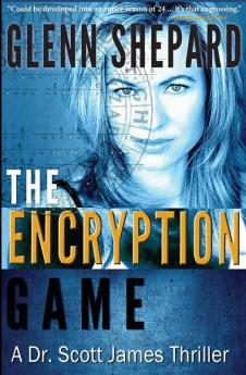 The Encryption Game: A Dr. Scott James Thriller: 4