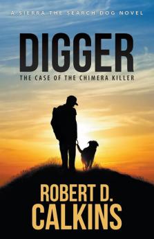 Digger: Sierra and The Case of the Chimera Killer (Seirra the Search Dog)