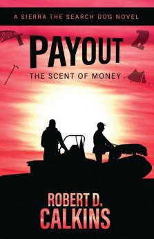 Payout: The Scent of Money (Sierra the Search Dog)