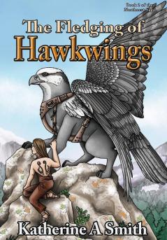 The Fledging of Hawkwings: 2 (Northnest Saga)