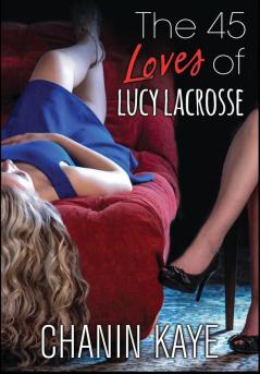 The 45 Loves of Lucy Lacrosse: 1