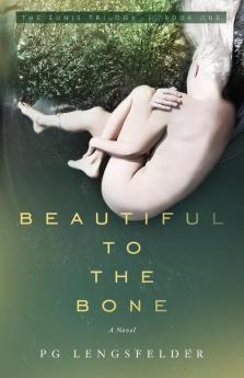 Beautiful to the Bone: A psychological suspense novel: 1 (Eunis Trilogy)