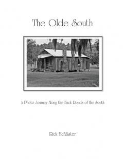 The Olde South: A Photo Journey Along the Back Roads of the South