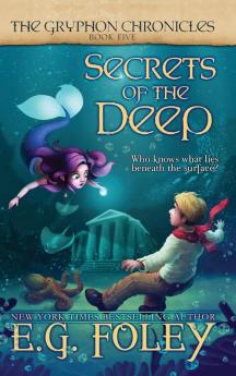 Secrets of the Deep (The Gryphon Chronicles Book 5)