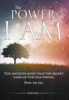 The Power of I AM - Volume 2: 1st Hardcover Edition