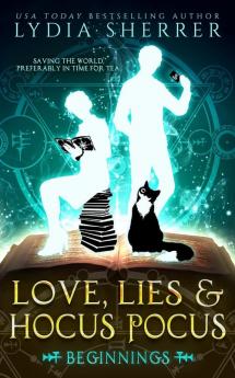 Love Lies and Hocus Pocus Beginnings: 1 (Lily Singer Adventures)