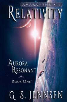 Relativity: Aurora Resonant Book One: 7 (Aurora Rhapsody)