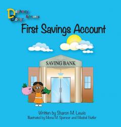 First Savings Account: Daphney Dollar and Friends: 3 (Daphney Dollars)