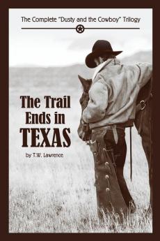 The Trail Ends in Texas: The Complete Dusty and the Cowboy Trilogy: 4