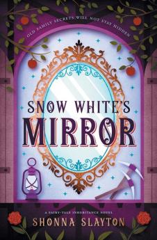 Snow White's Mirror: 3 (Fairy-Tale Inheritance)