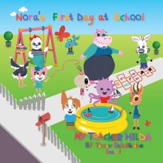 Nora's First Day at School: 1 (My Teacher Hilda)