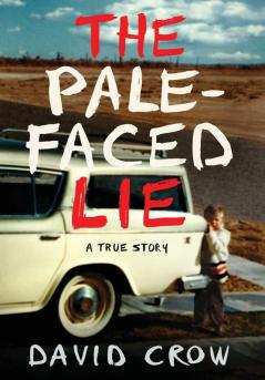 The Pale-Faced Lie: A True Story