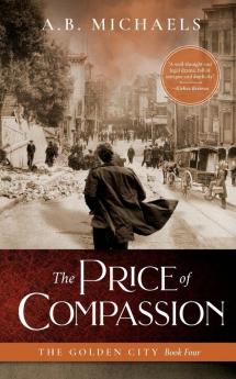 The Price of Compassion: The Golden City Book Four: 4