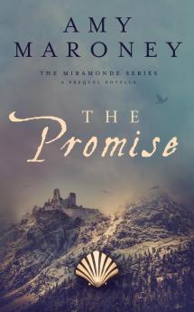 The Promise: A Prequel Novella The Miramonde Series: 0