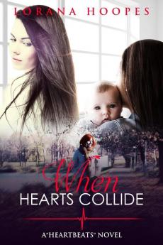 When Hearts Collide: A "Heartbeats" Novel: 3