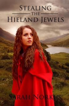 Stealing the Hieland Jewels: 2 (Historical Time Travel)